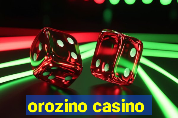 orozino casino